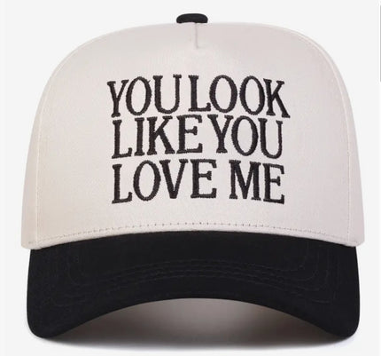 You Look Like You Love Me Hat