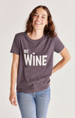 Be Wine Tee - Distractions Clothing